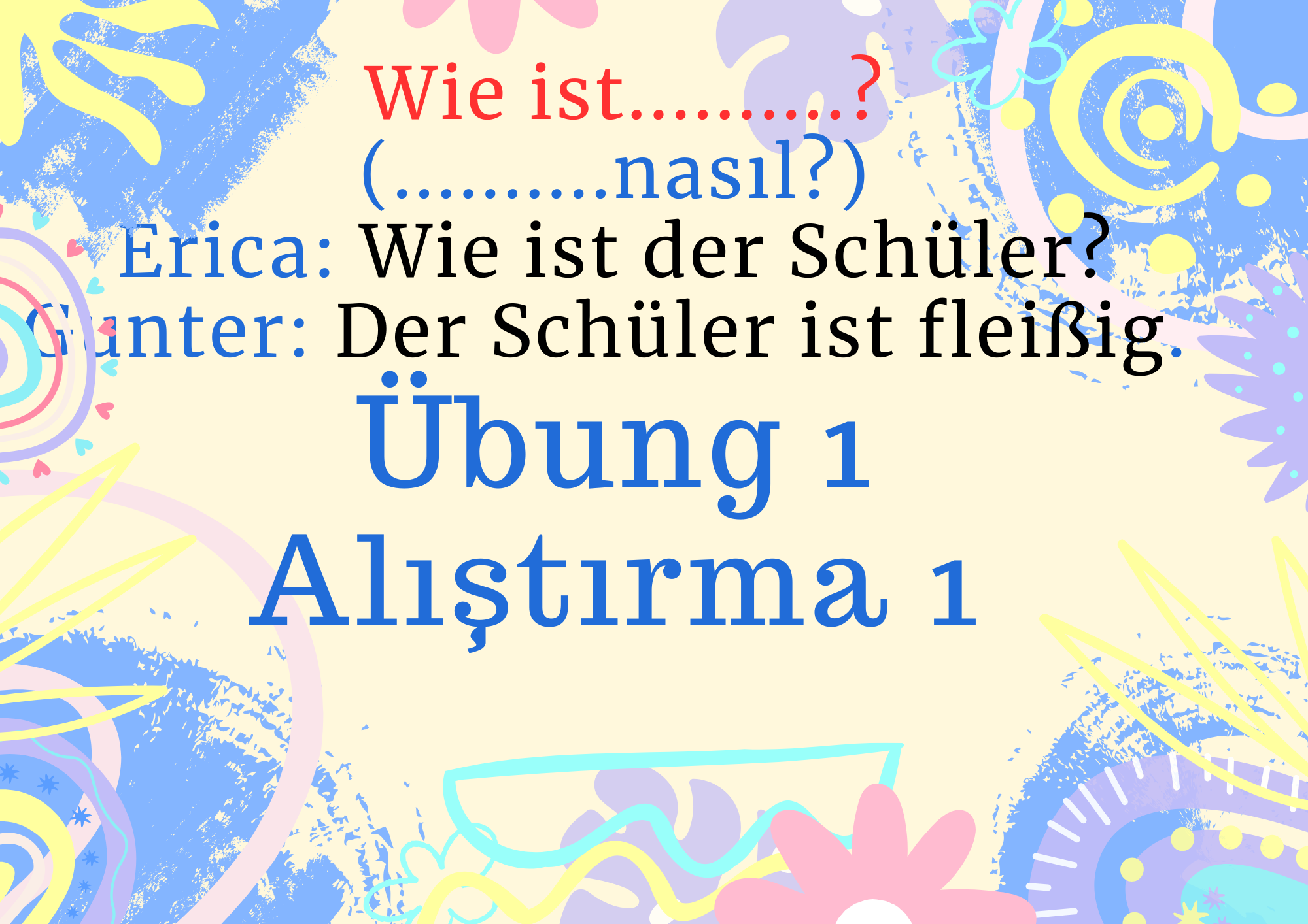 Wie ist der Schler?