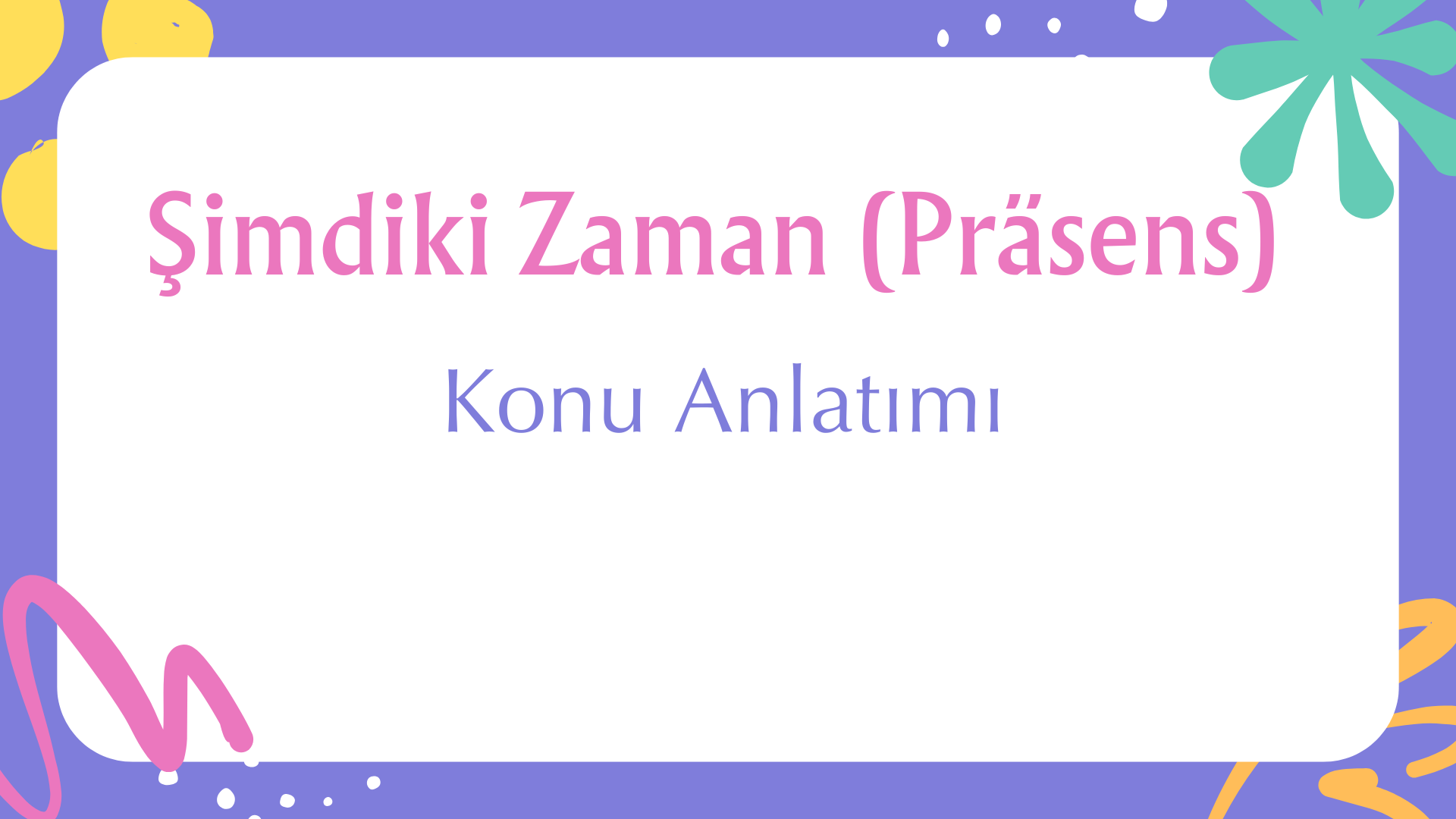 Almancada �imdiki Zaman (Pr�sens)